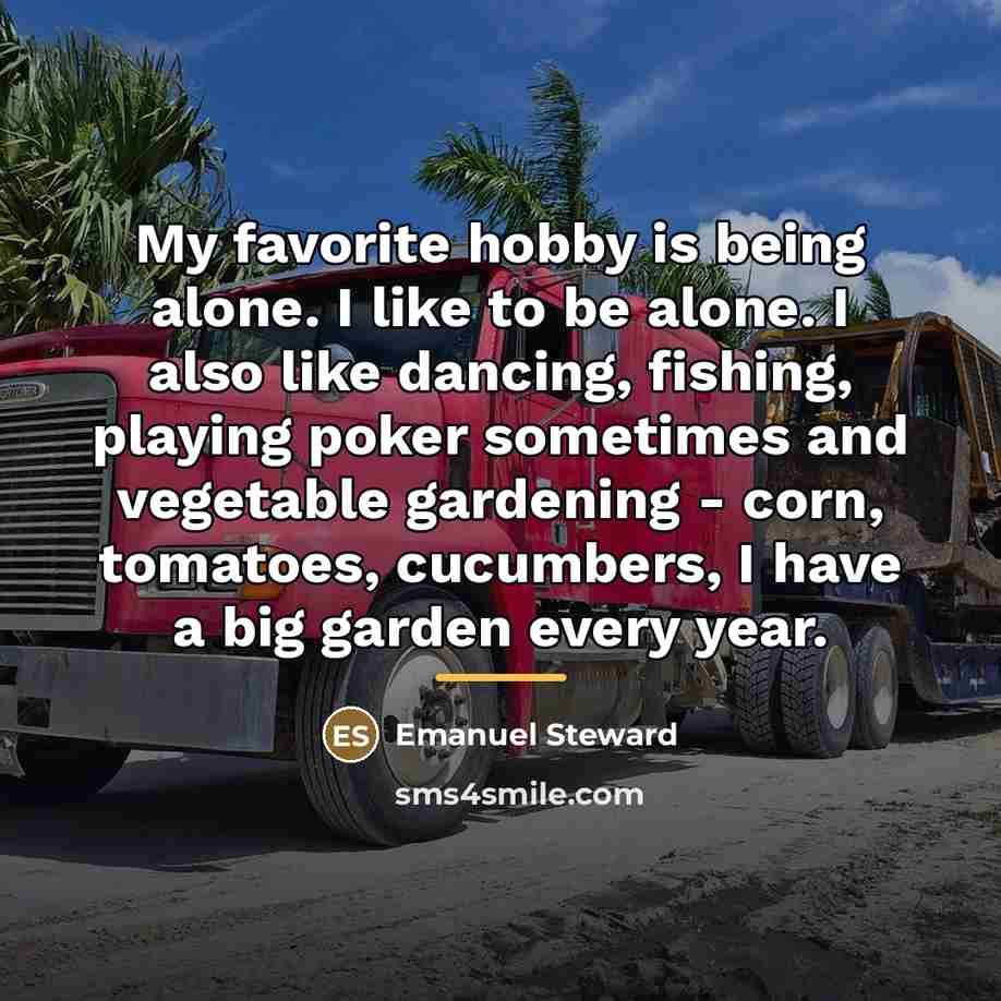 “My favorite hobby is being alone. I like to be…” quote by Emanuel Steward