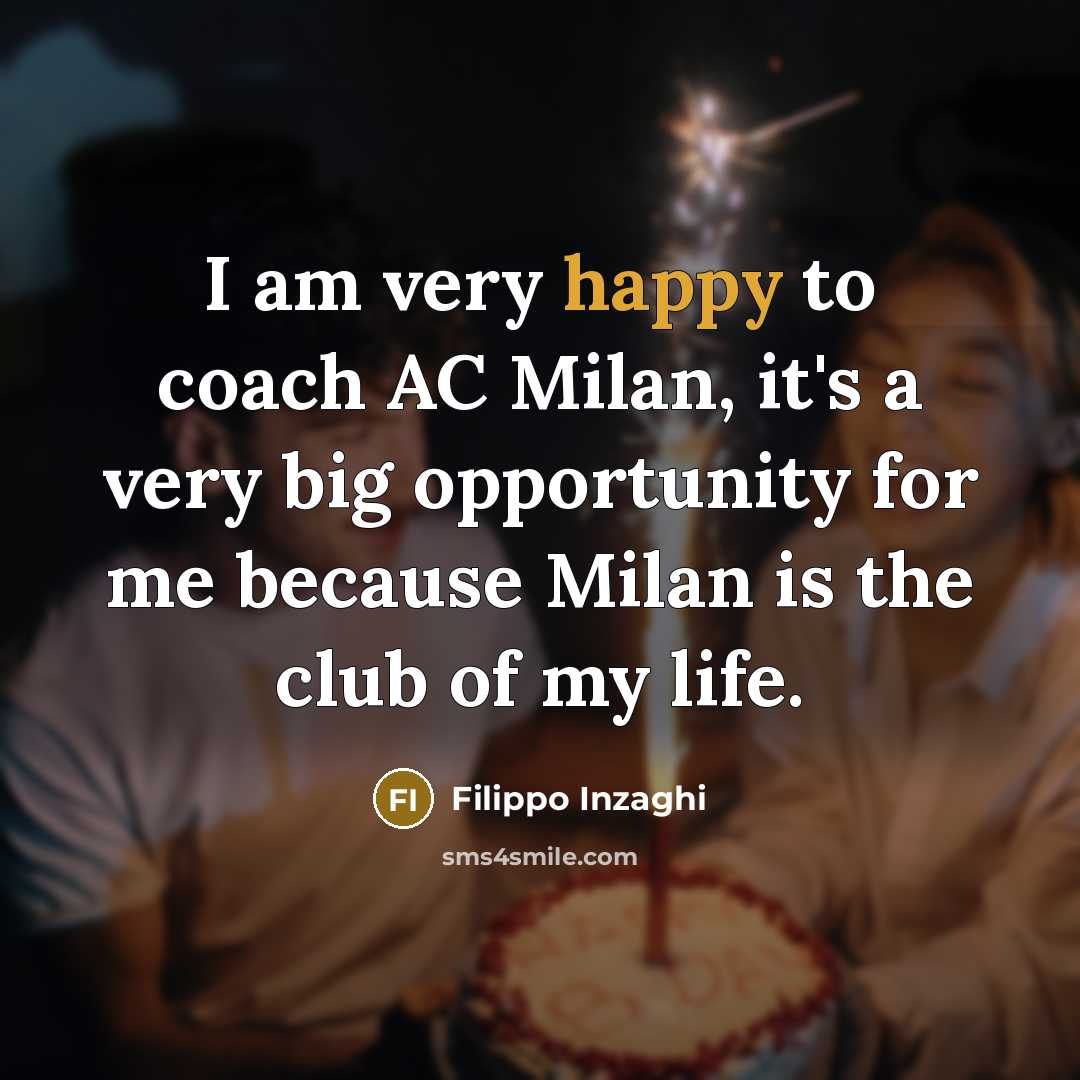 “I am very happy to coach AC Milan, it's a…” quote by Filippo Inzaghi
