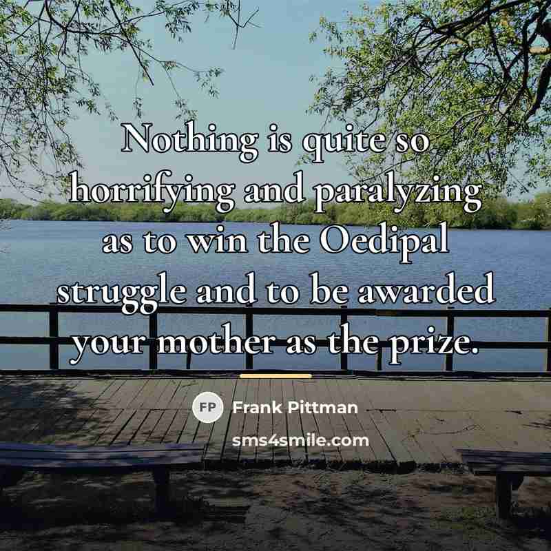 “Nothing is quite so horrifying and paralyzing as to win…” quote by Frank Pittman
