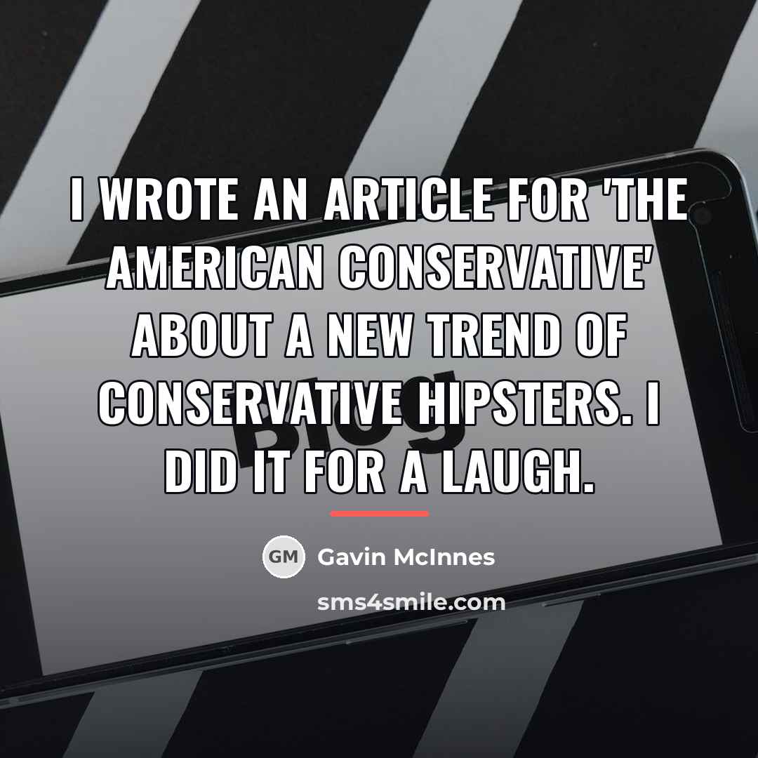 “I wrote an article for 'The American Conservative' about a…” quote by Gavin McInnes
