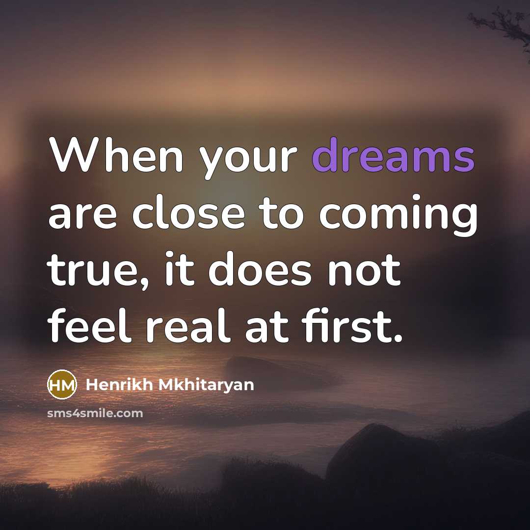 “When your dreams are close to coming true, it does…” quote by Henrikh Mkhitaryan