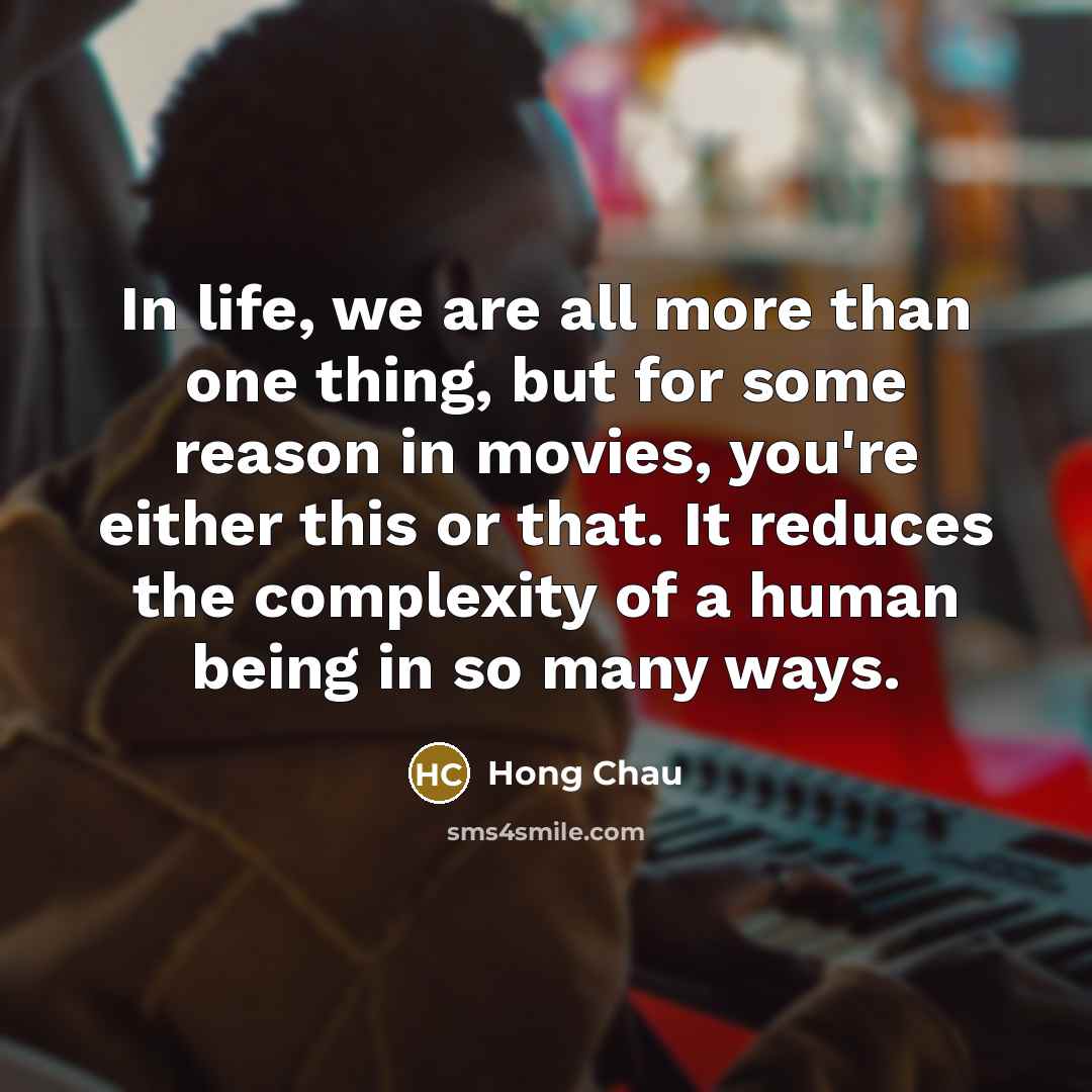 “In life, we are all more than one thing, but…” quote by Hong Chau