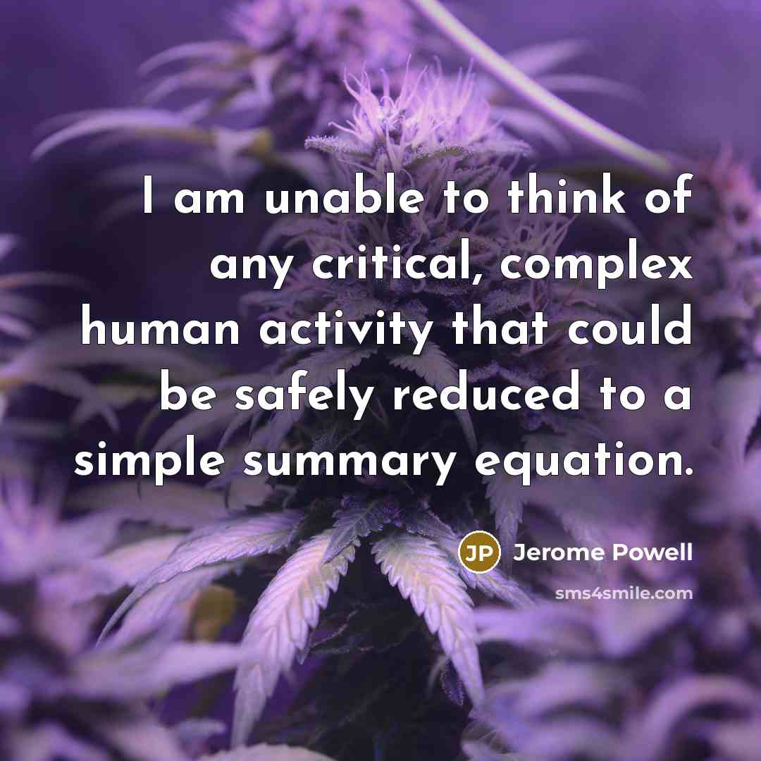 “I am unable to think of any critical, complex human…” quote by Jerome Powell