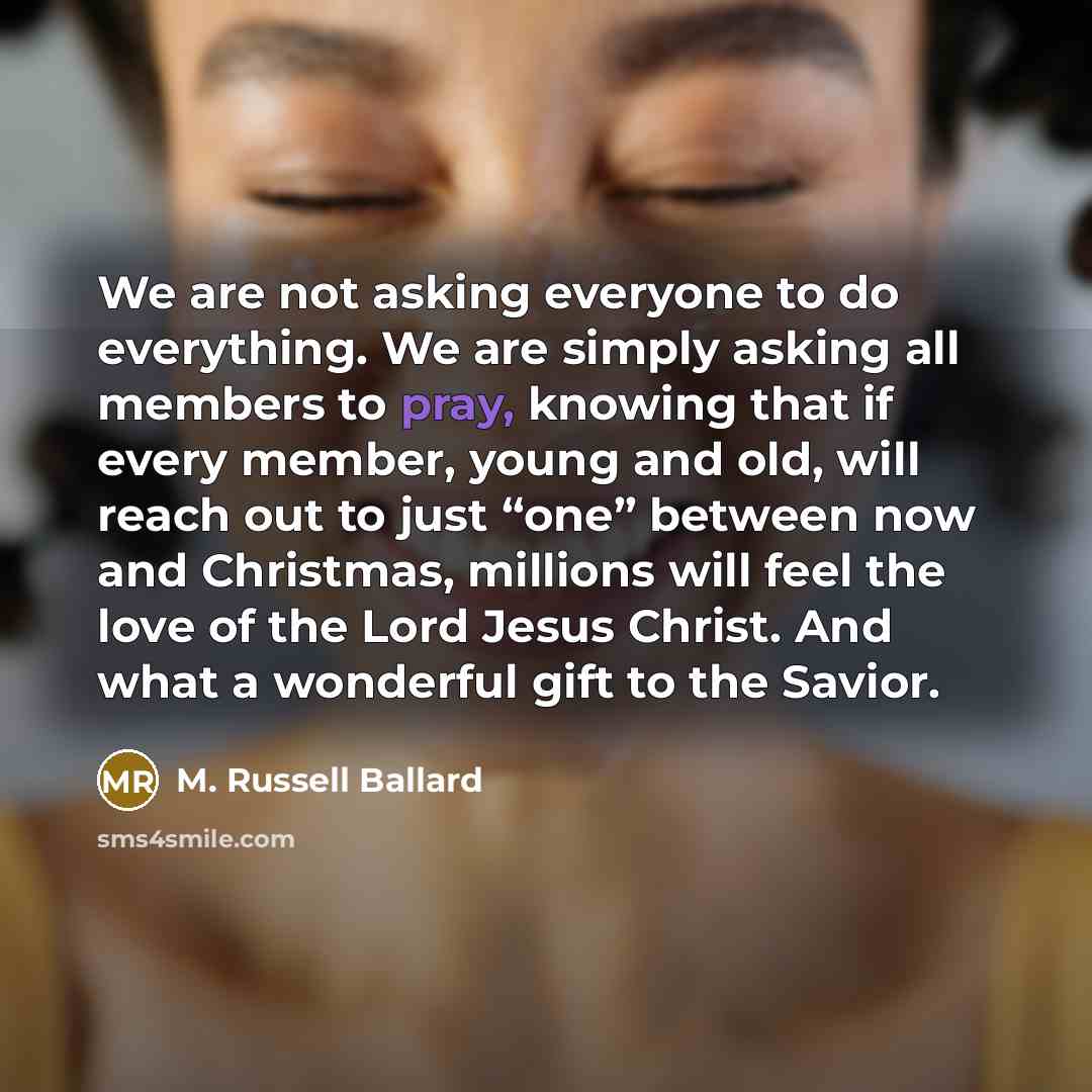 “We are not asking everyone to do everything. We are…” quote by M. Russell Ballard