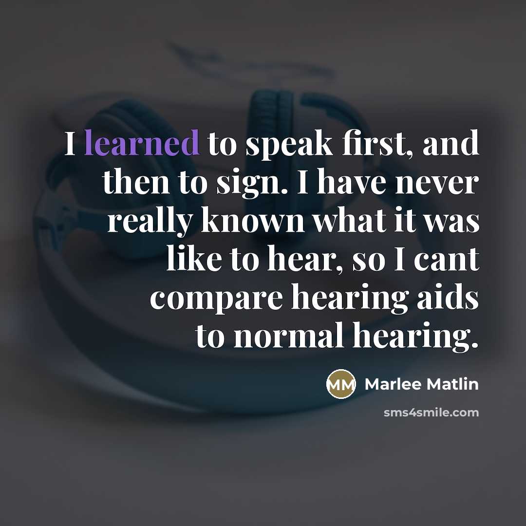 “I learned to speak first, and then to sign. I…” quote by Marlee Matlin