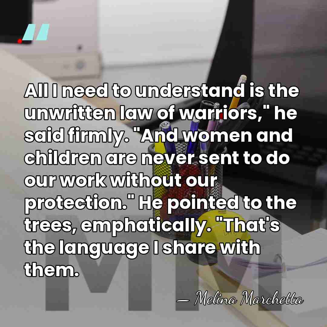 All I need to understand is the unwritten law of warriors," he&hellip; - Melina Marchetta