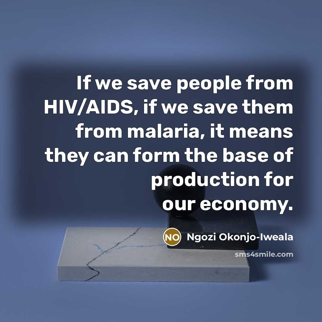 “If we save people from HIV/AIDS, if we save them…” quote by Ngozi Okonjo-Iweala