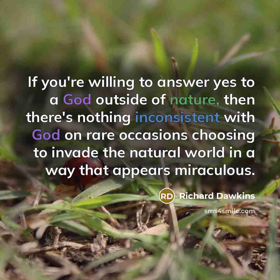 “If you're willing to answer yes to a God outside…” quote by Richard Dawkins