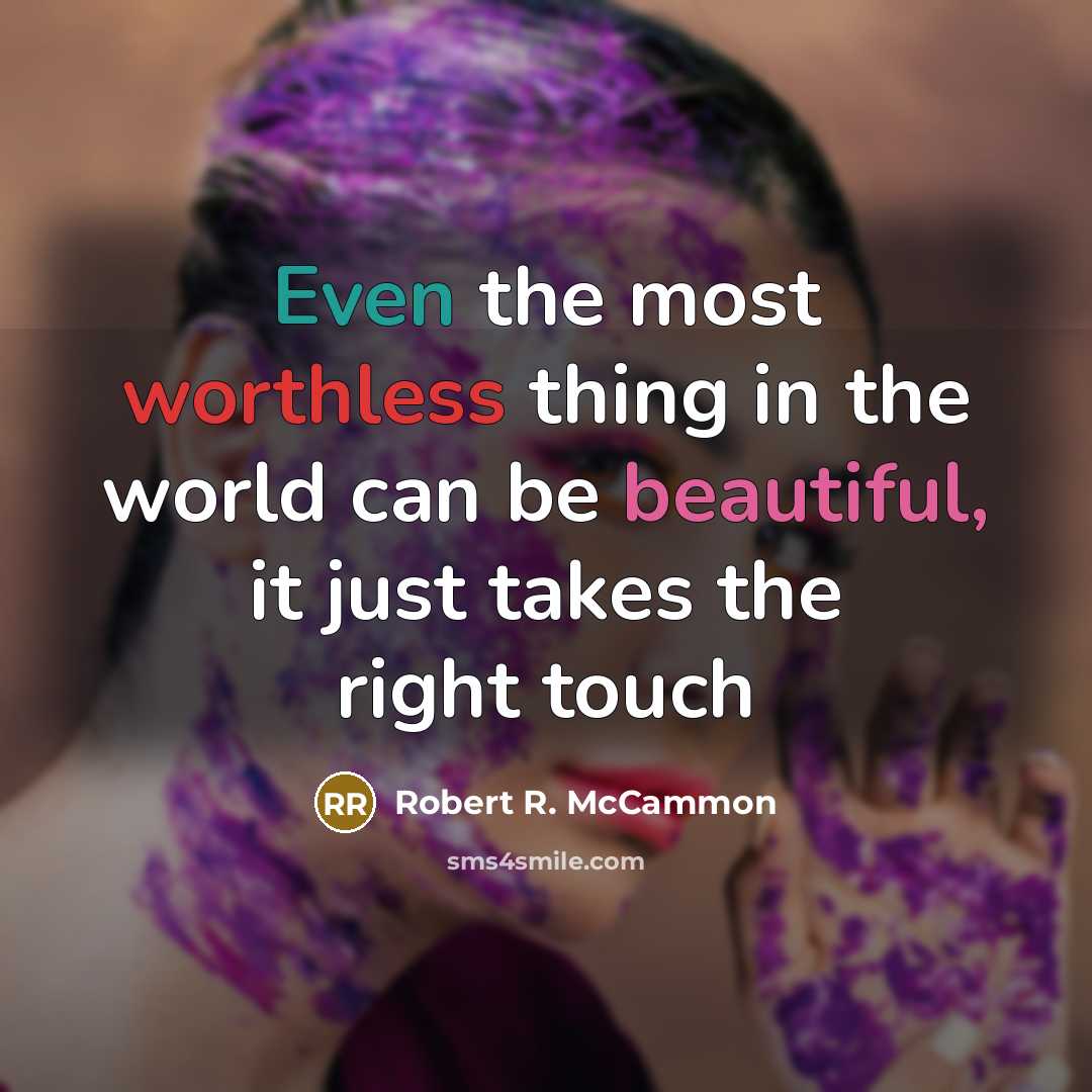 “Even the most worthless thing in the world can be…” quote by Robert R. McCammon