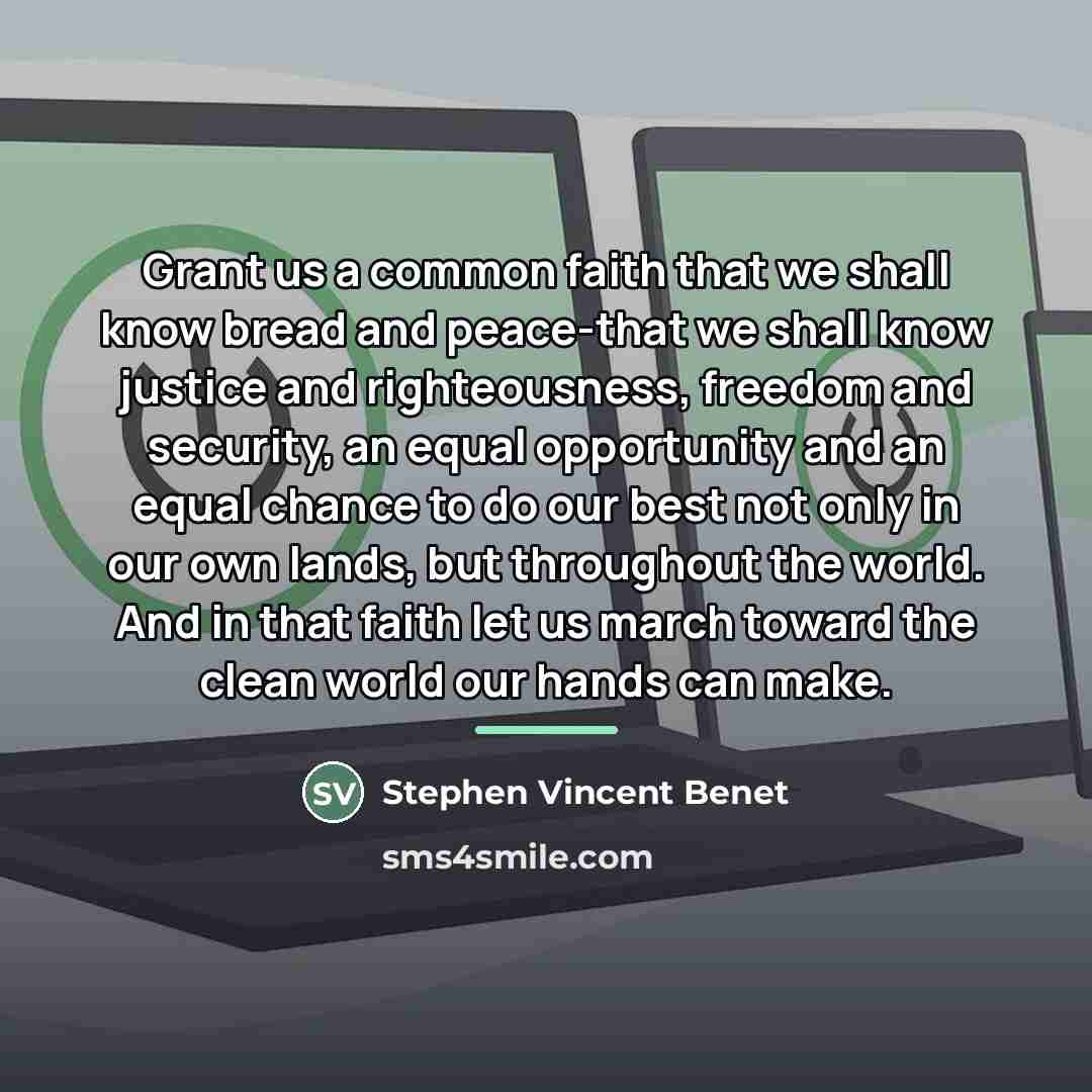 “Grant us a common faith that we shall know bread…” quote by Stephen Vincent Benet