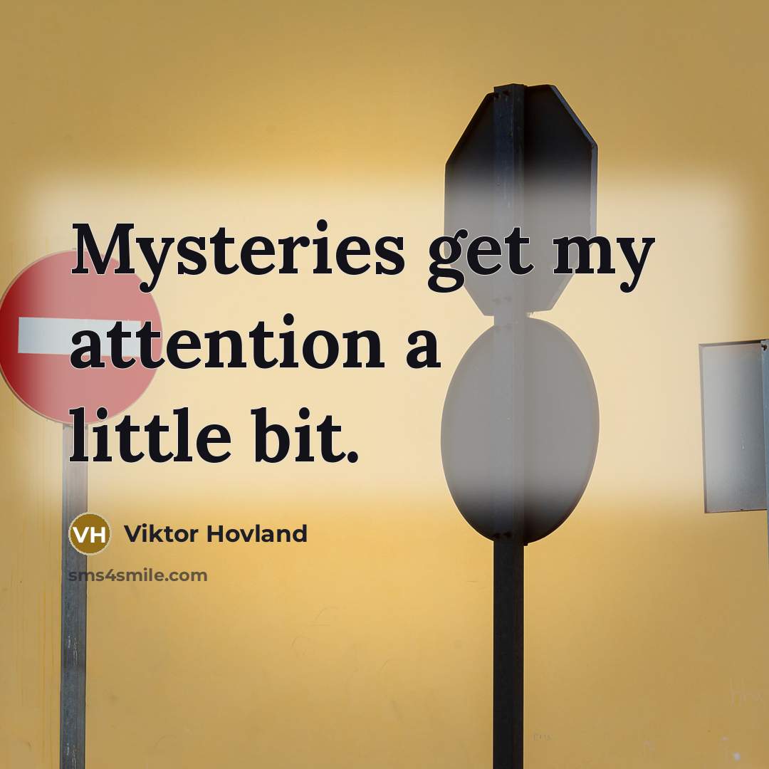 “Mysteries get my attention a little bit.…” quote by Viktor Hovland
