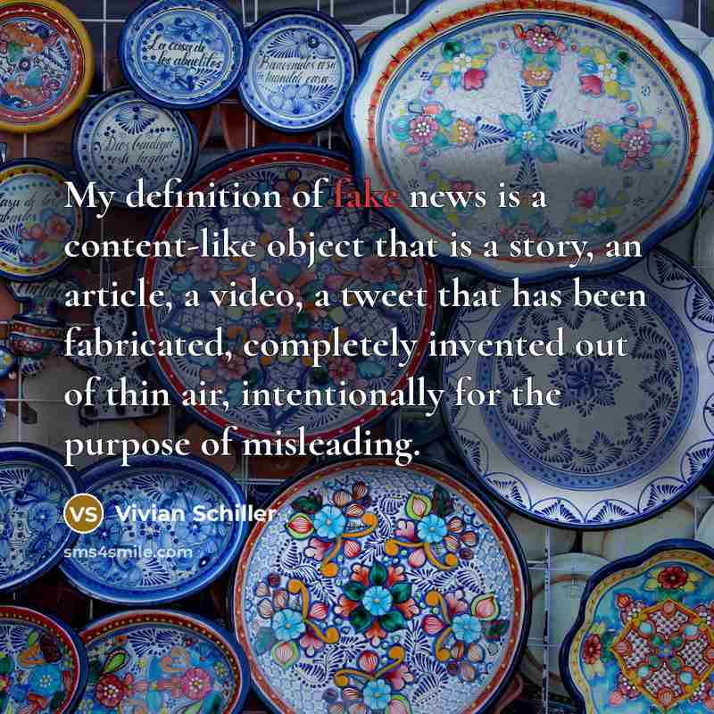 “My definition of fake news is a content-like object that…” quote by Vivian Schiller