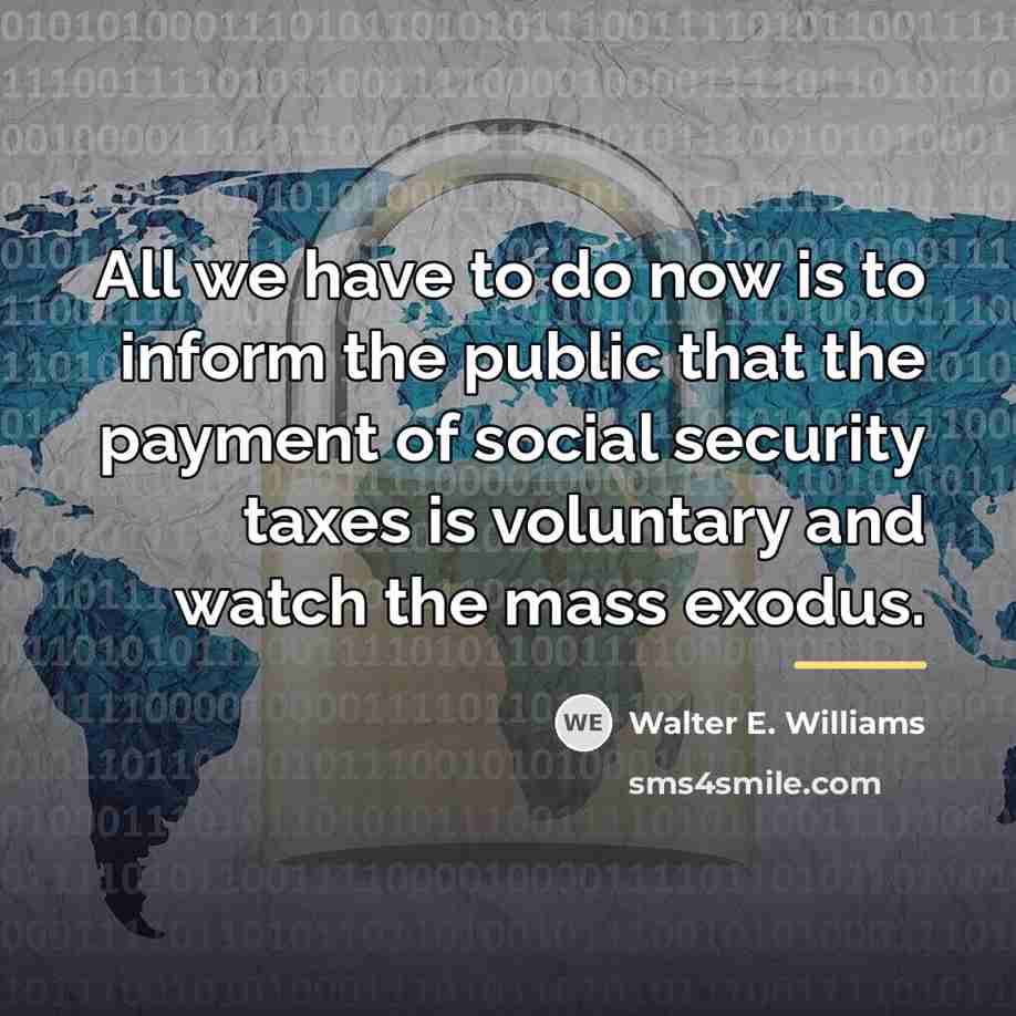 “All we have to do now is to inform the…” quote by Walter E. Williams