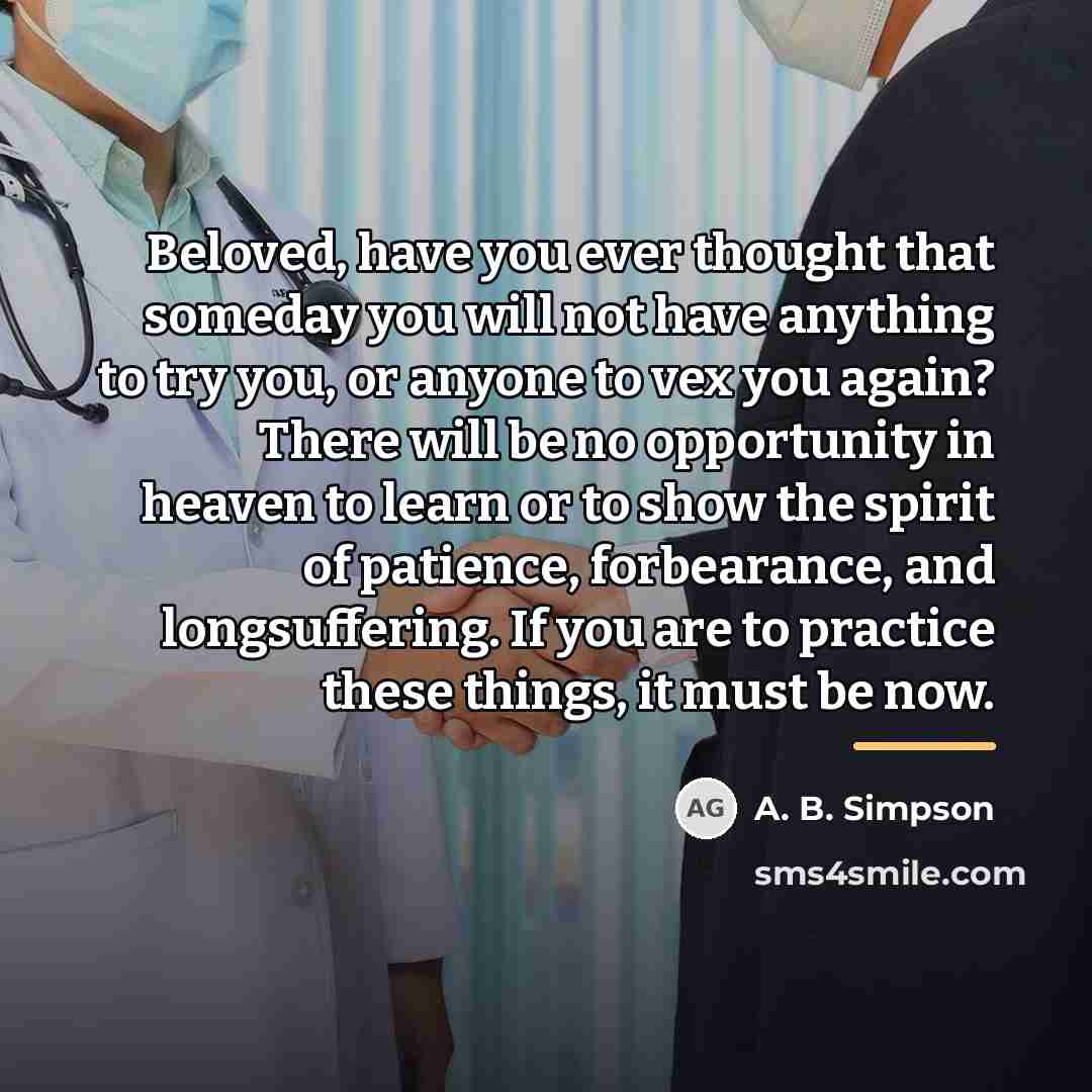 “Beloved, have you ever thought that someday you will not…” quote by A. B. Simpson