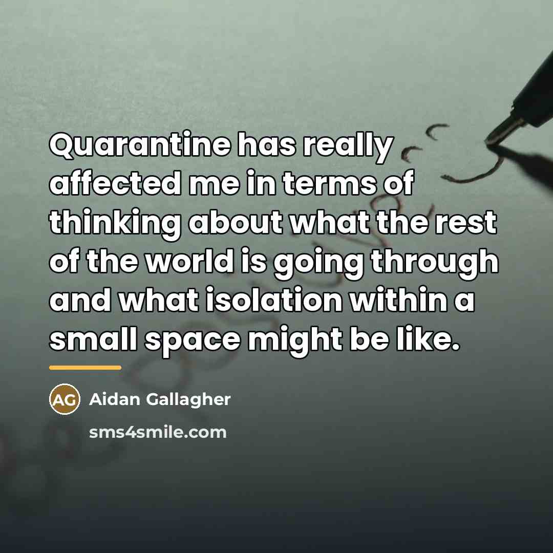 “Quarantine has really affected me in terms of thinking about…” quote by Aidan Gallagher