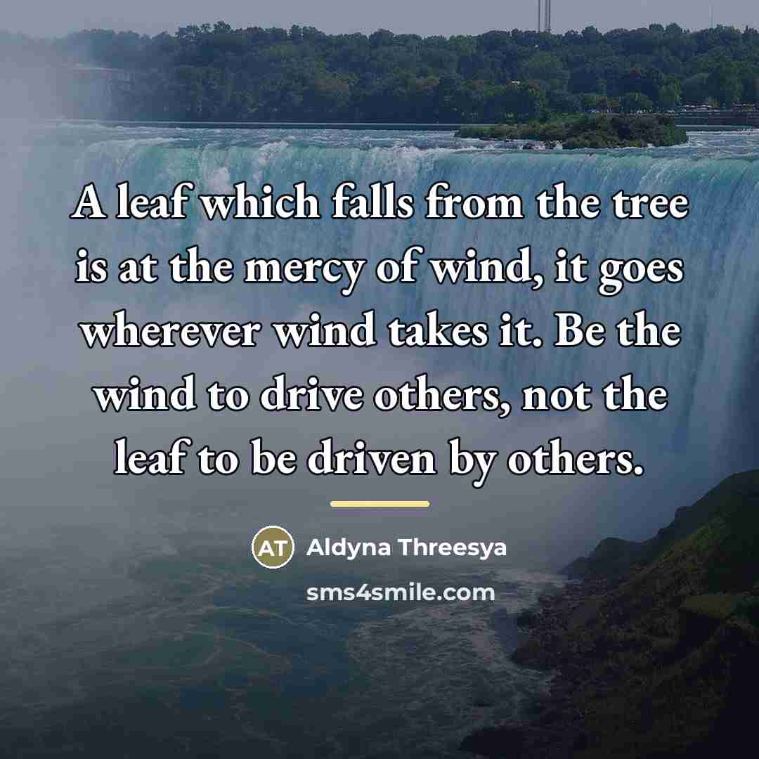 “A leaf which falls from the tree is at the…” quote by Aldyna Threesya