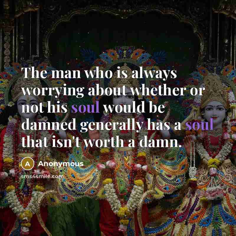 “The man who is always worrying about whether or not…” quote by Anonymous