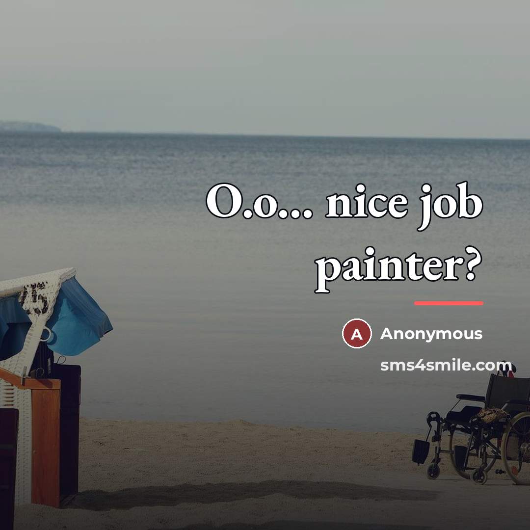 “O.o... nice job painter?…” quote by Anonymous
