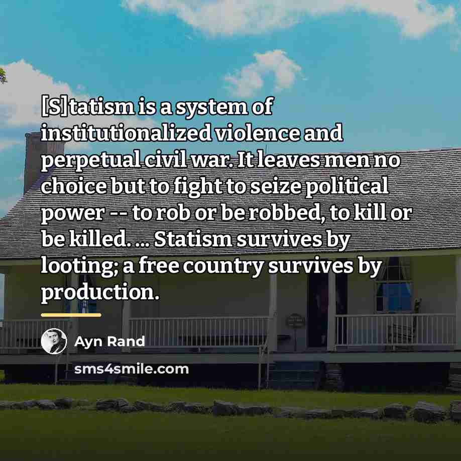 “[S]tatism is a system of institutionalized violence and perpetual civil…” quote by Ayn Rand