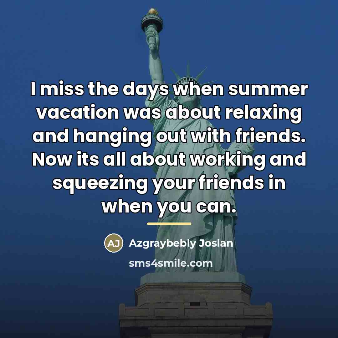 “I miss the days when summer vacation was about relaxing…” quote by Azgraybebly Joslan