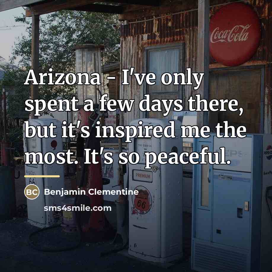 “Arizona - I've only spent a few days there, but…” quote by Benjamin Clementine