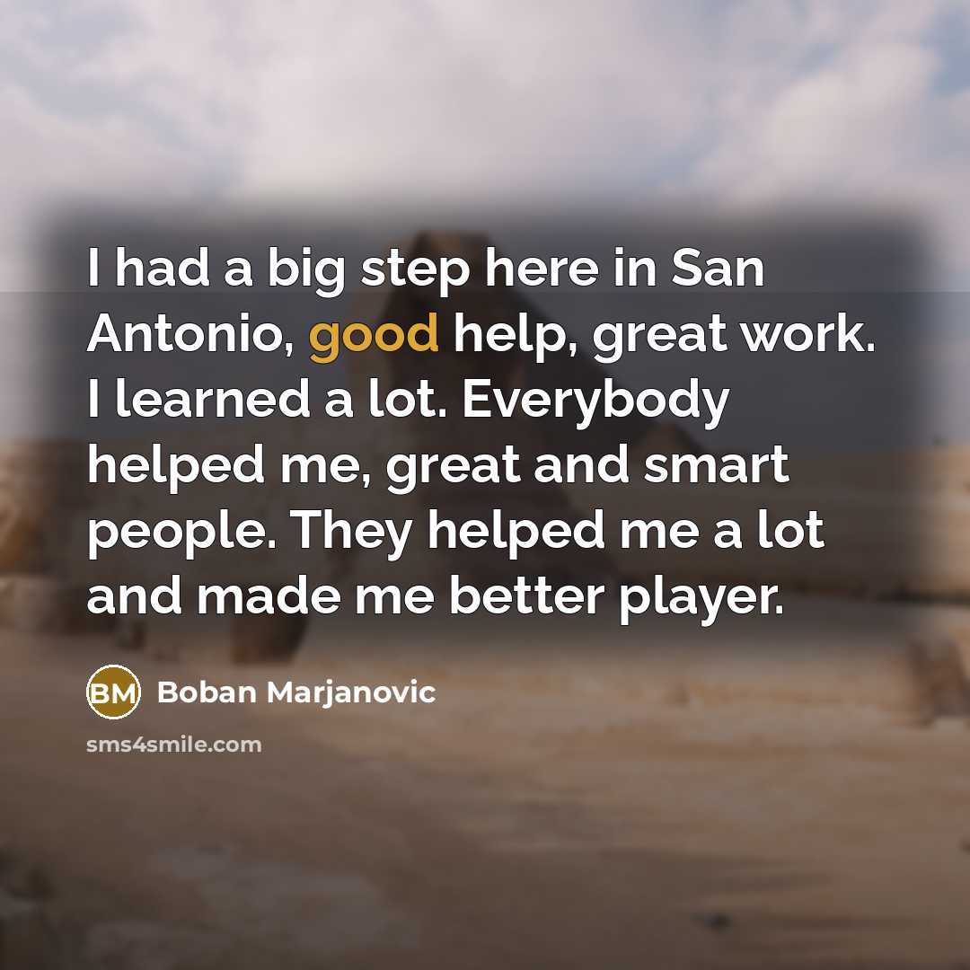 “I had a big step here in San Antonio, good…” quote by Boban Marjanovic