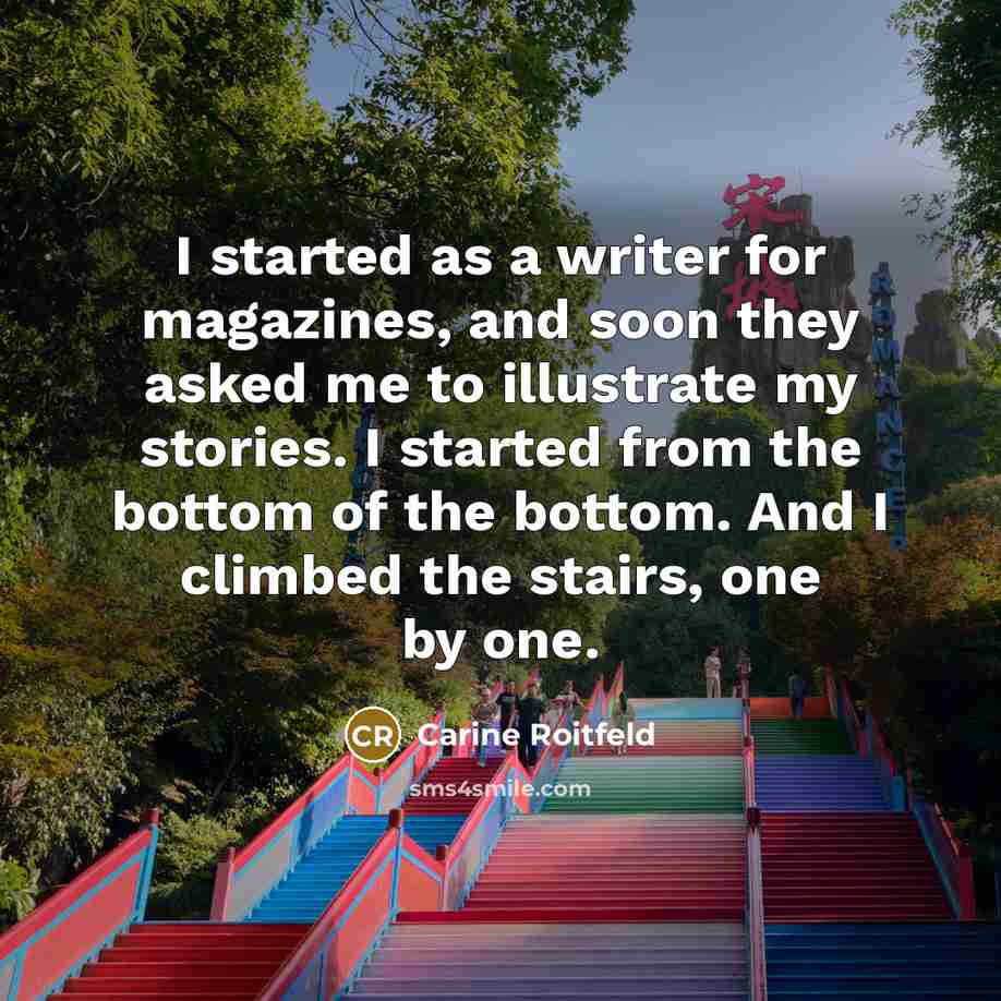 “I started as a writer for magazines, and soon they…” quote by Carine Roitfeld