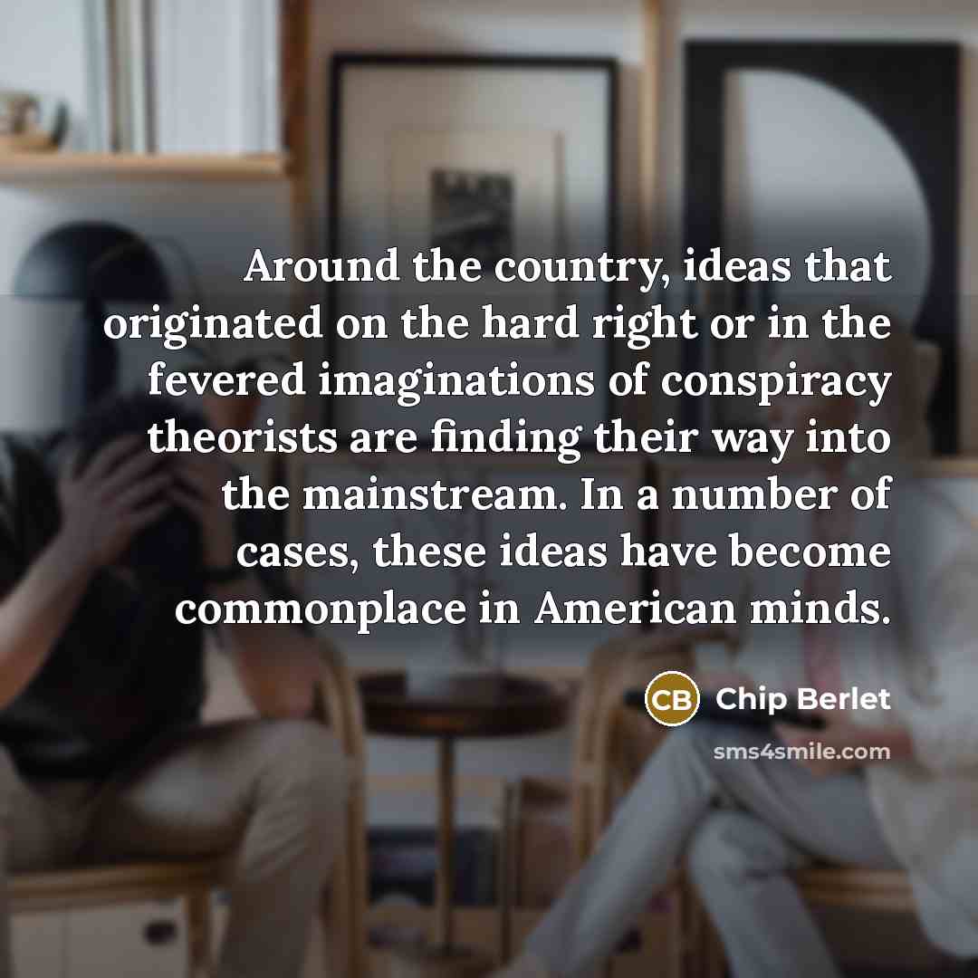 “Around the country, ideas that originated on the hard right…” quote by Chip Berlet