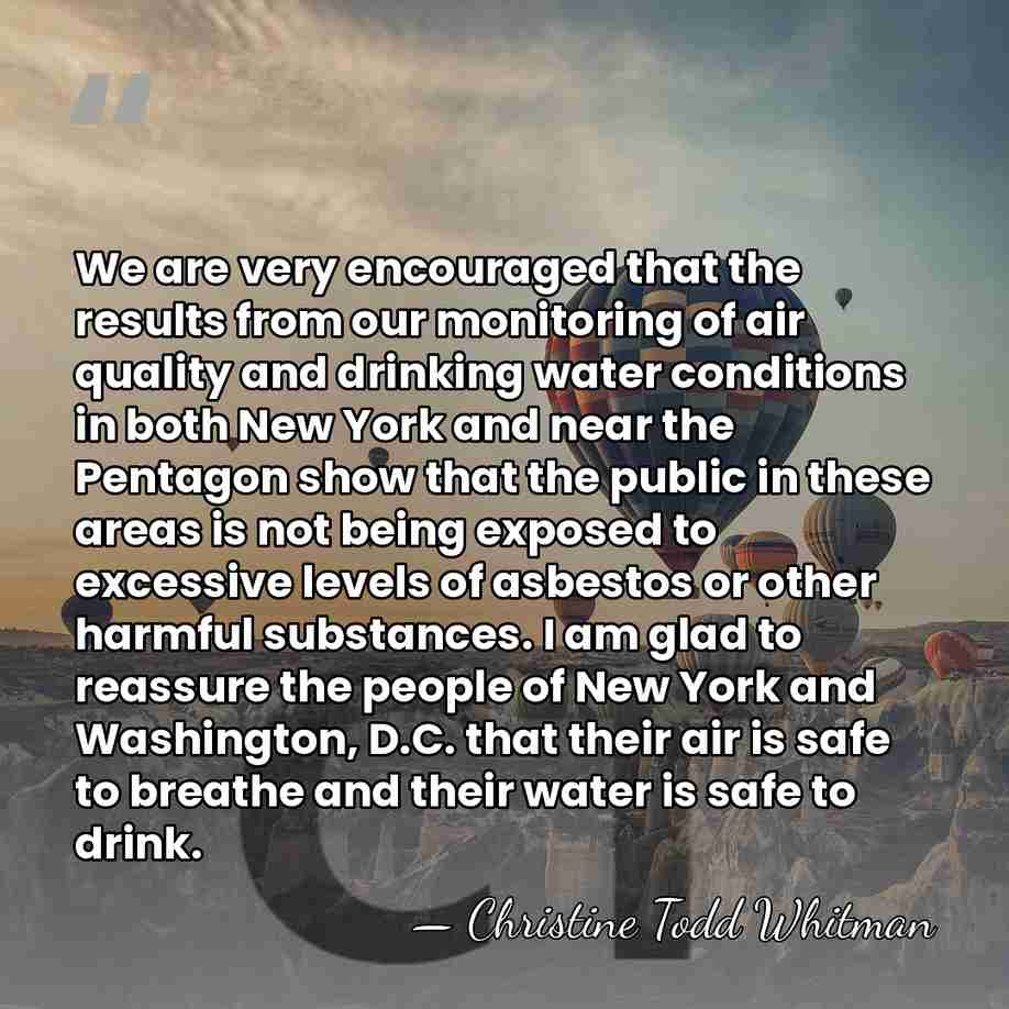 We are very encouraged that the results from our monitoring of air&hellip; - Christine Todd Whitman