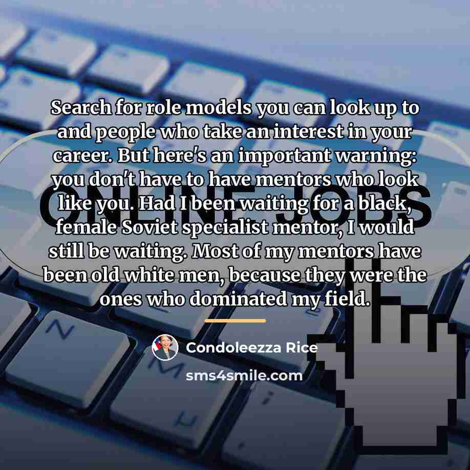 “Search for role models you can look up to and…” quote by Condoleezza Rice
