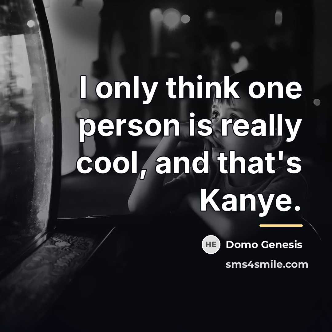 “I only think one person is really cool, and that's…” quote by Domo Genesis