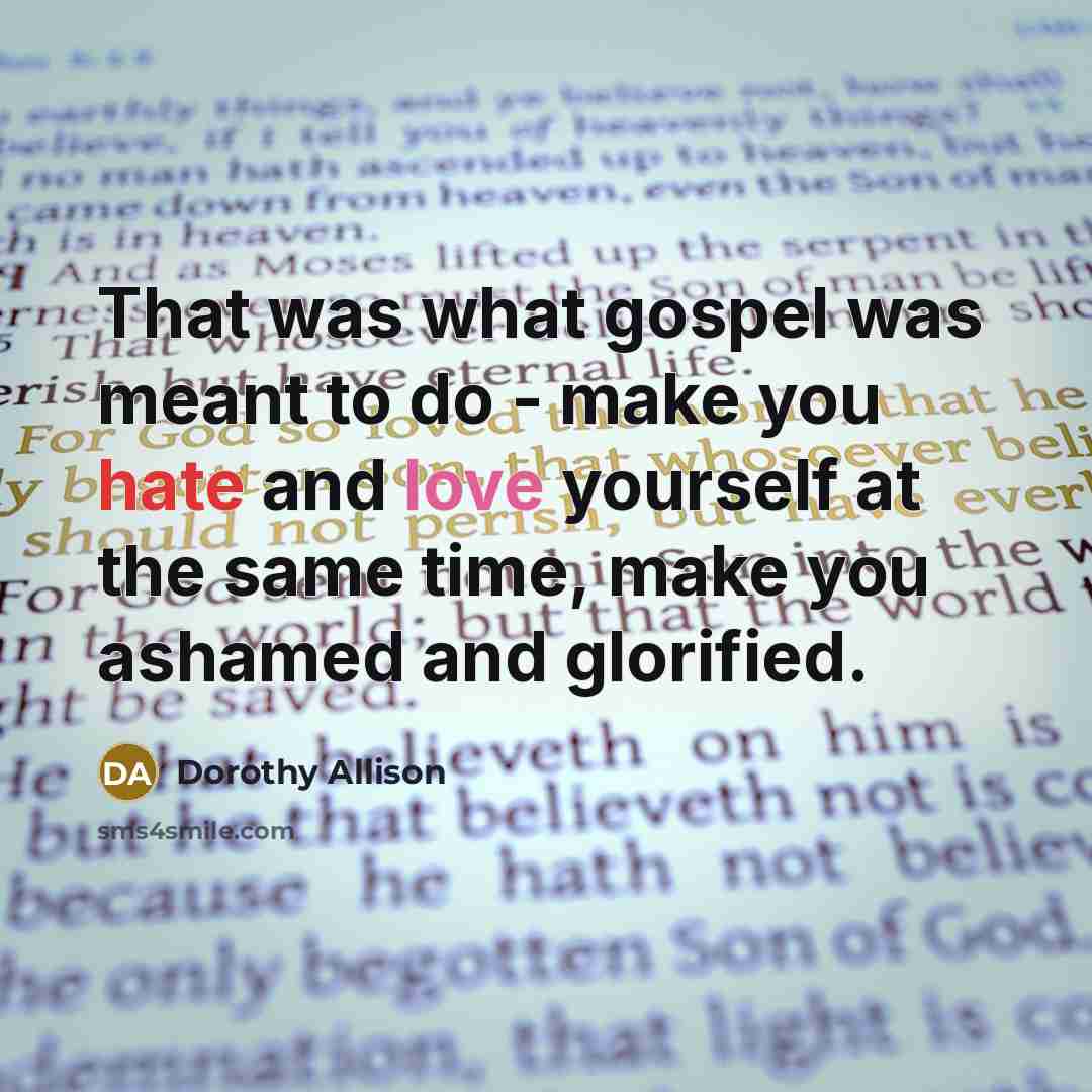 “That was what gospel was meant to do - make…” quote by Dorothy Allison