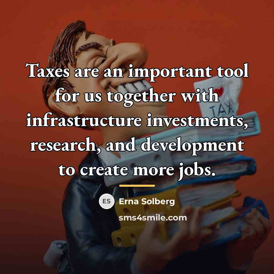 “Taxes are an important tool for us together with infrastructure…” quote by Erna Solberg