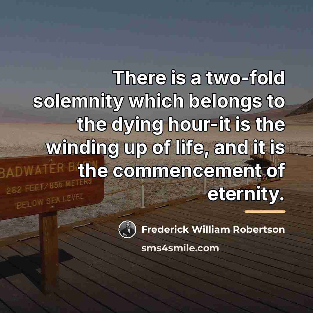 “There is a two-fold solemnity which belongs to the dying…” quote by Frederick William Robertson