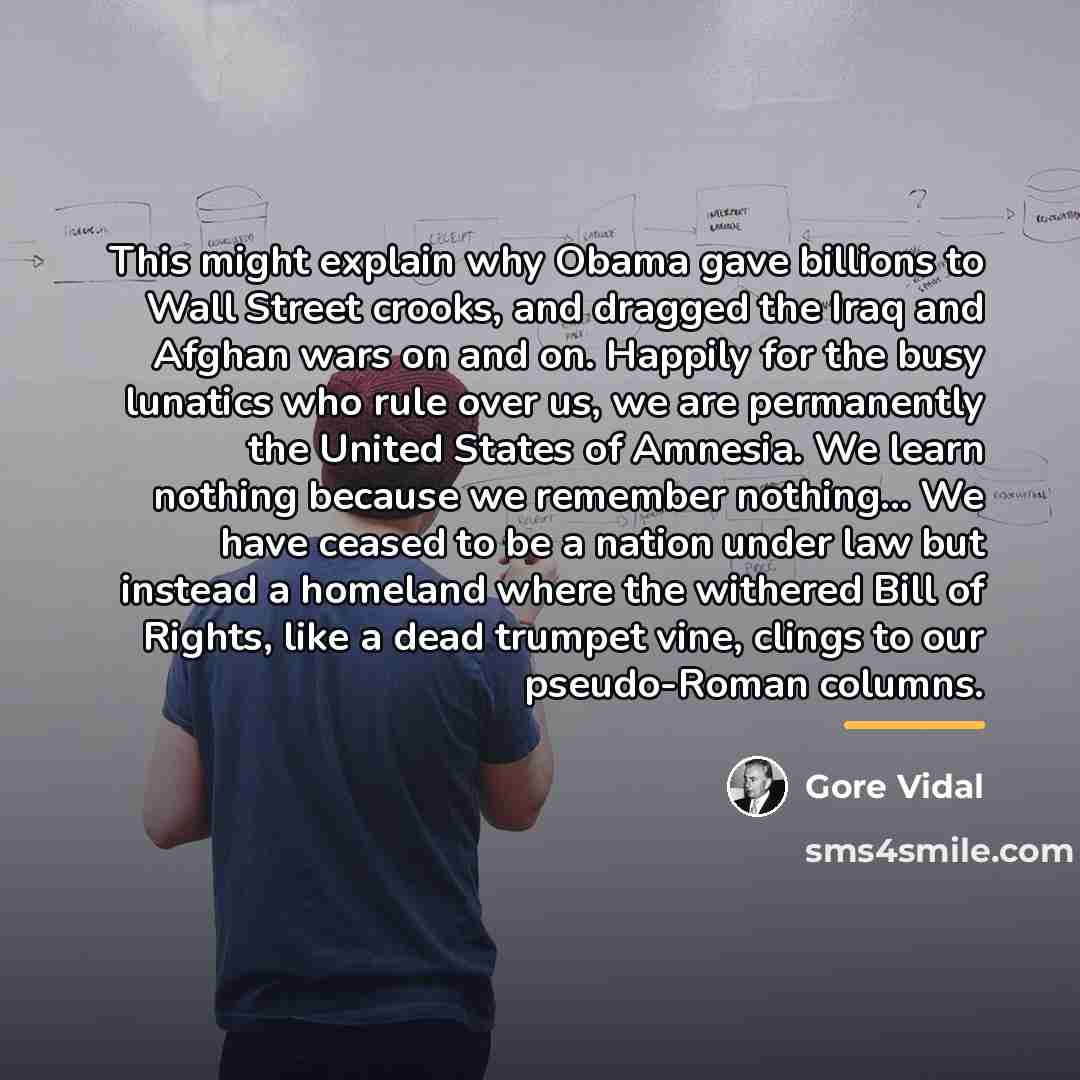 “This might explain why Obama gave billions to Wall Street…” quote by Gore Vidal