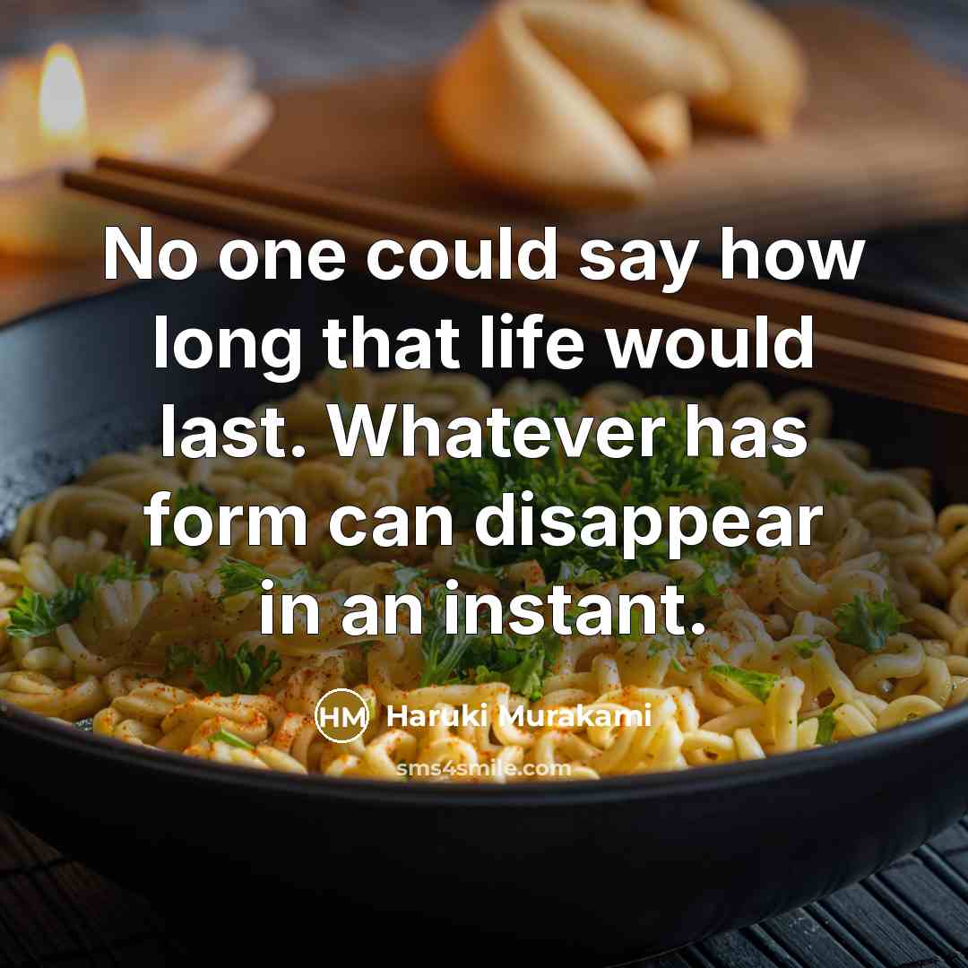 “No one could say how long that life would last.…” quote by Haruki Murakami