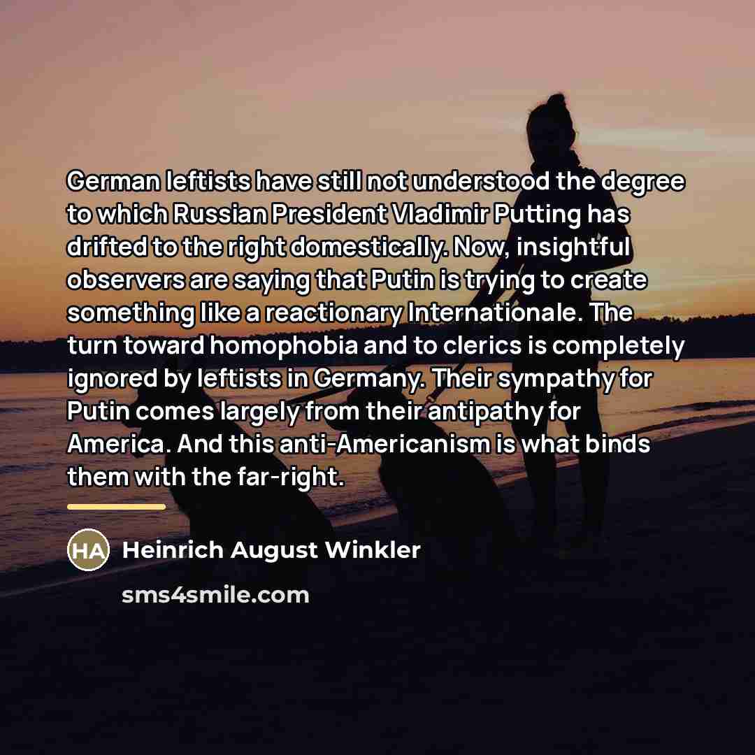 “German leftists have still not understood the degree to which…” quote by Heinrich August Winkler