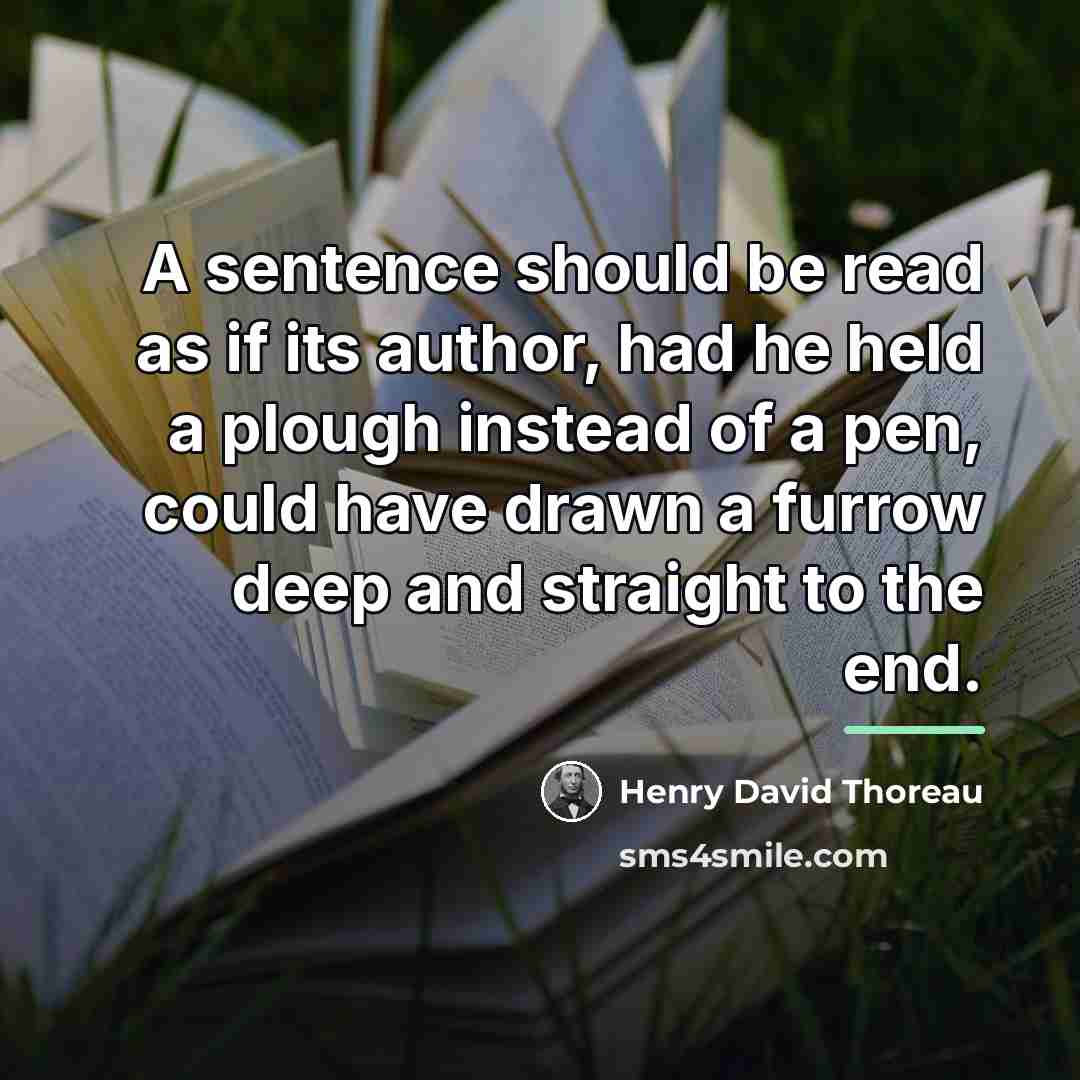 “A sentence should be read as if its author, had…” quote by Henry David Thoreau