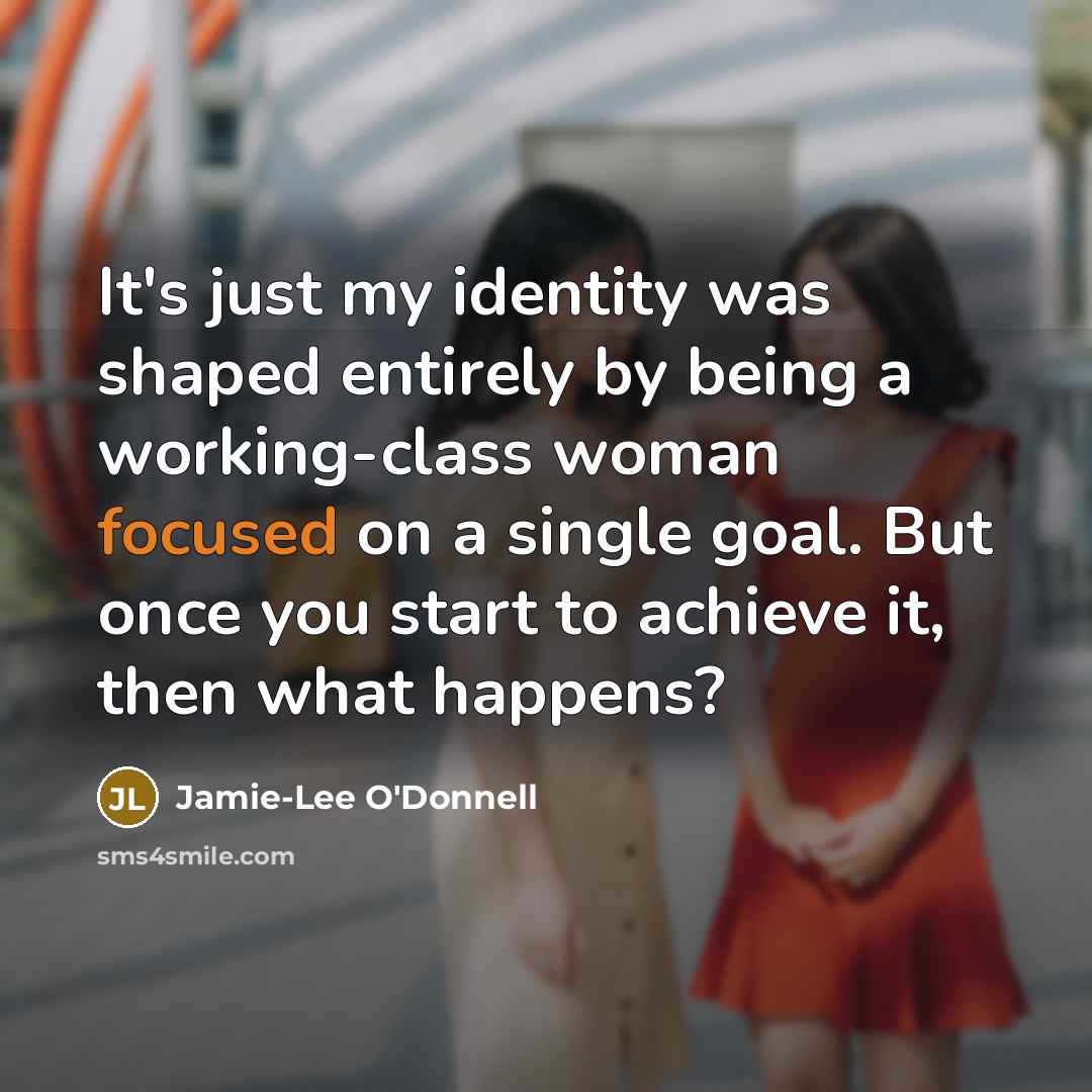 “It's just my identity was shaped entirely by being a…” quote by Jamie-Lee O'Donnell
