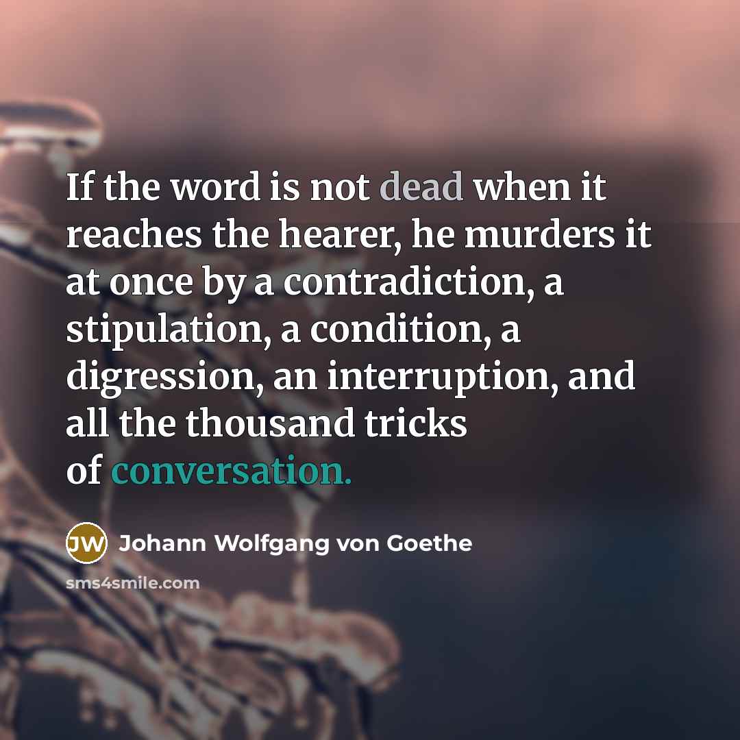 “If the word is not dead when it reaches the…” quote by Johann Wolfgang von Goethe