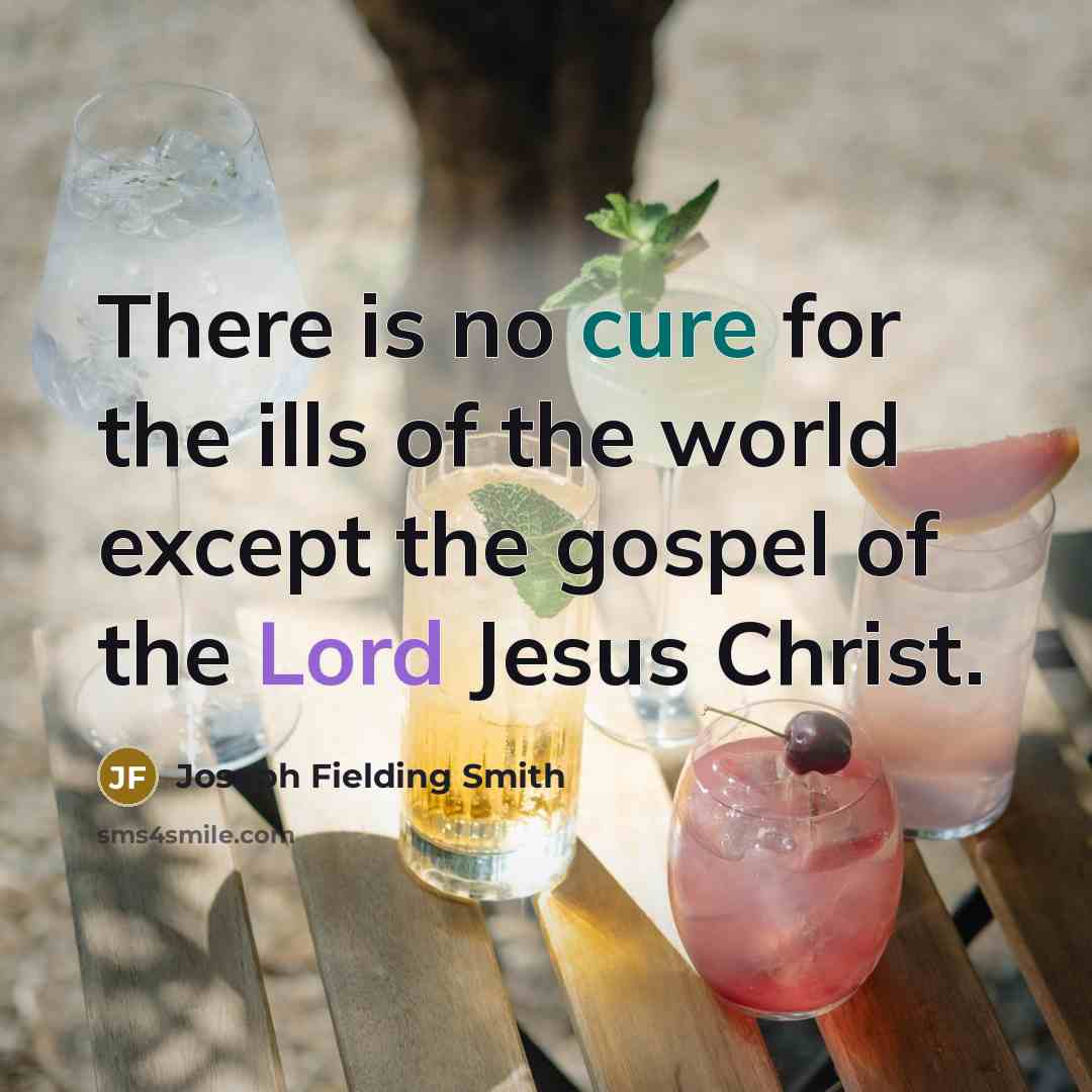 “There is no cure for the ills of the world…” quote by Joseph Fielding Smith