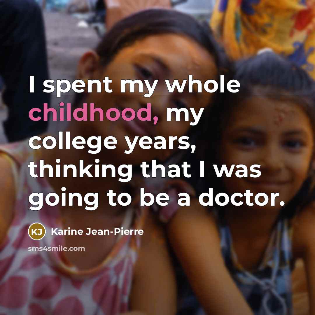 “I spent my whole childhood, my college years, thinking that…” quote by Karine Jean-Pierre