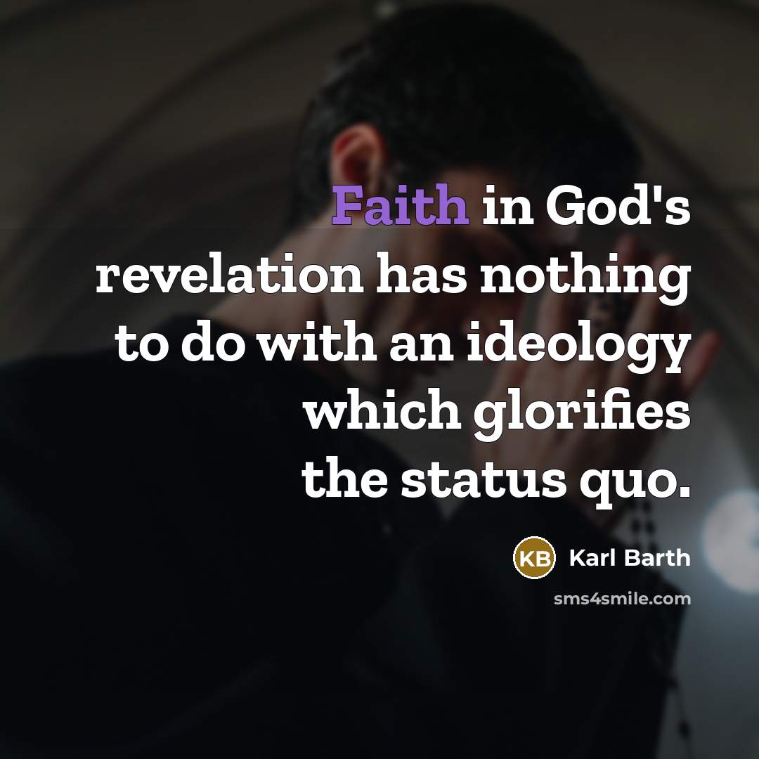 “Faith in God's revelation has nothing to do with an…” quote by Karl Barth