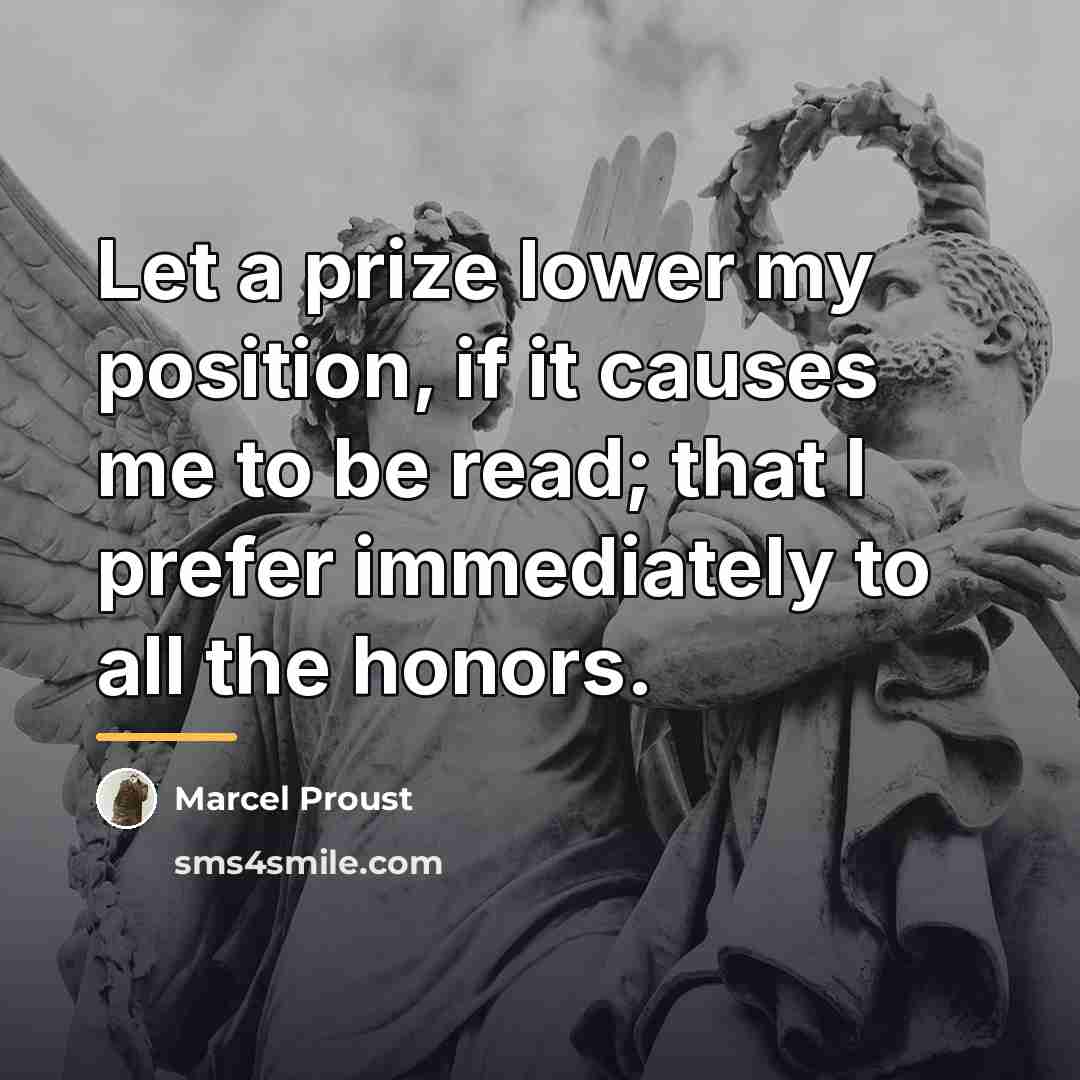 “Let a prize lower my position, if it causes me…” quote by Marcel Proust
