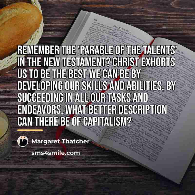 “Remember the 'Parable of the Talents' in the New Testament?…” quote by Margaret Thatcher