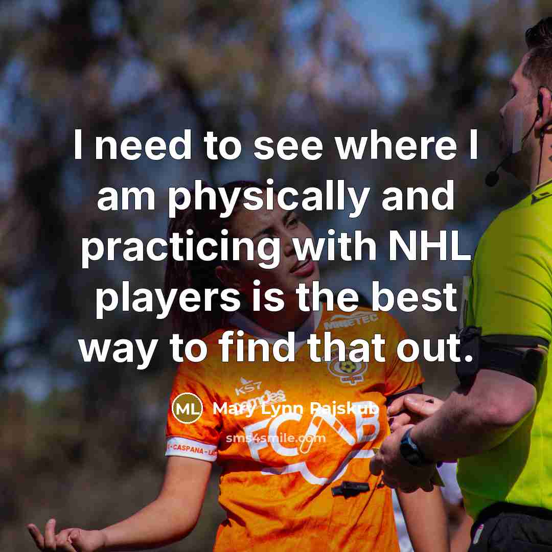 “I need to see where I am physically and practicing…” quote by Mary Lynn Rajskub