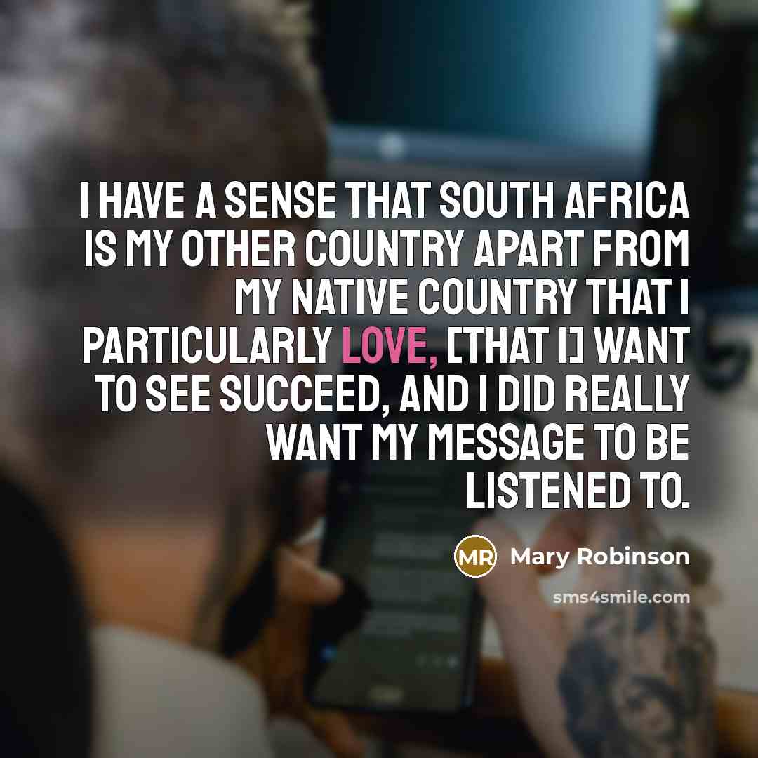 “I have a sense that South Africa is my other…” quote by Mary Robinson