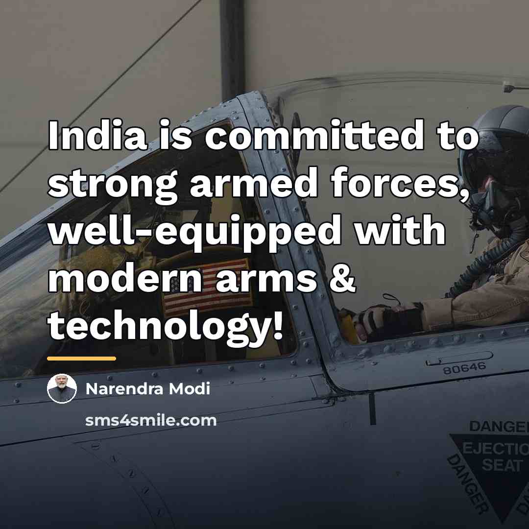 “India is committed to strong armed forces, well-equipped with modern…” quote by Narendra Modi
