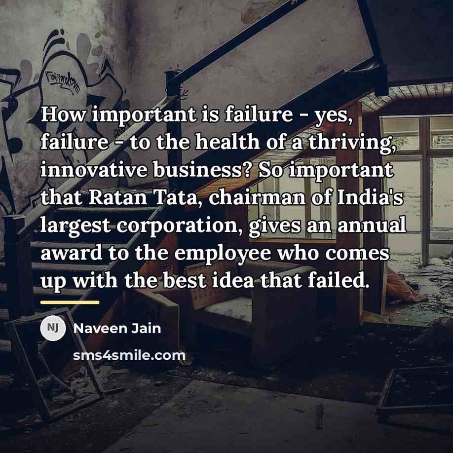“How important is failure - yes, failure - to the…” quote by Naveen Jain