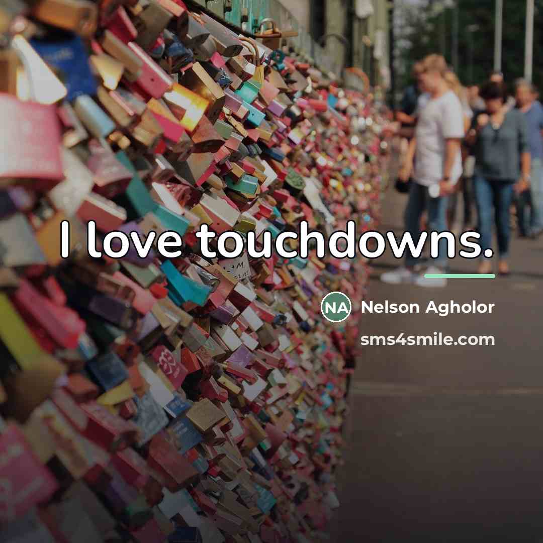 “I love touchdowns.…” quote by Nelson Agholor